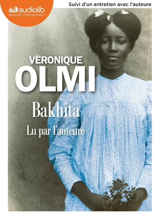 Bakhita - Véronique Olmi - Audiolib