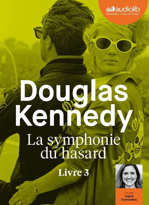 La Symphonie du hasard 3 - Douglas Kennedy - Audiolib