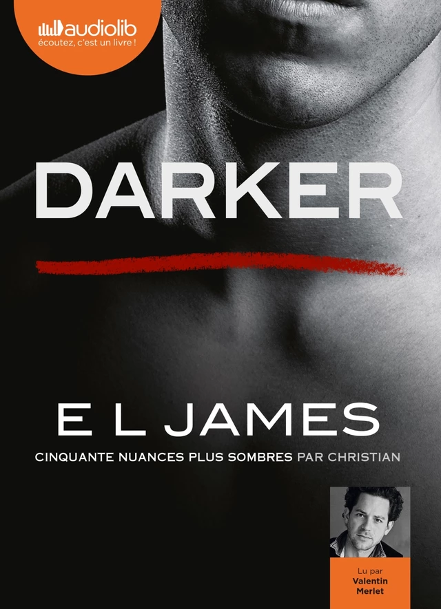 Darker - Cinquante nuances plus sombres par Christian - E L James - Audiolib