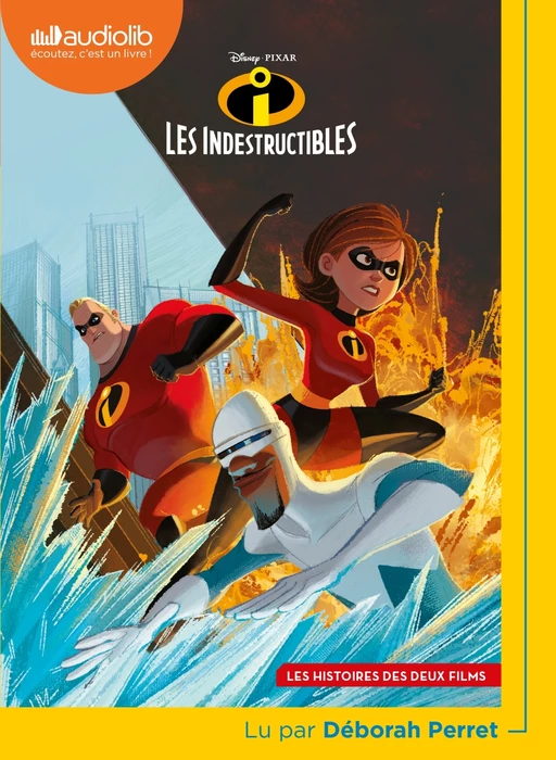 Les Indestructibles - Les histoires des deux films -  Walt Disney company - Audiolib