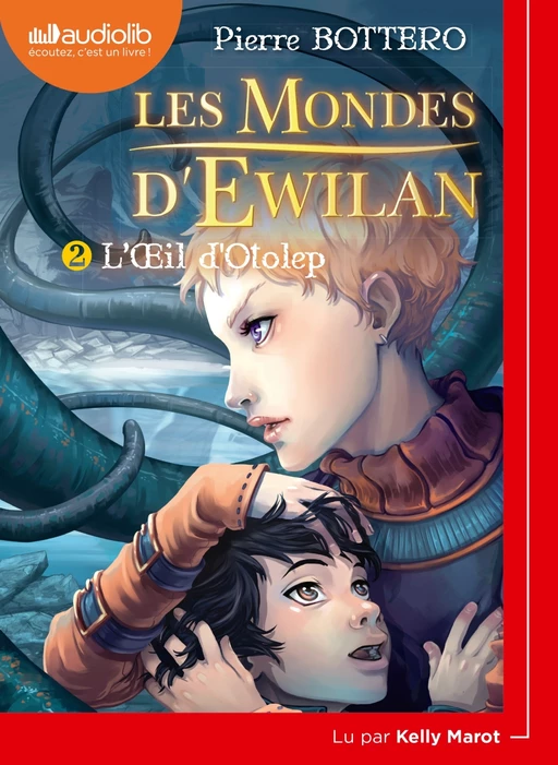 Les Mondes d'Ewilan 2 - L'OEil d'Otolep - Pierre Bottero - Audiolib