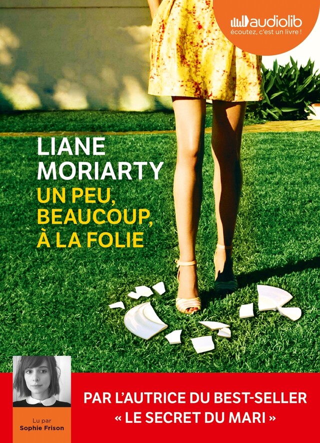 Un peu, beaucoup, à la folie - Liane Moriarty - Audiolib