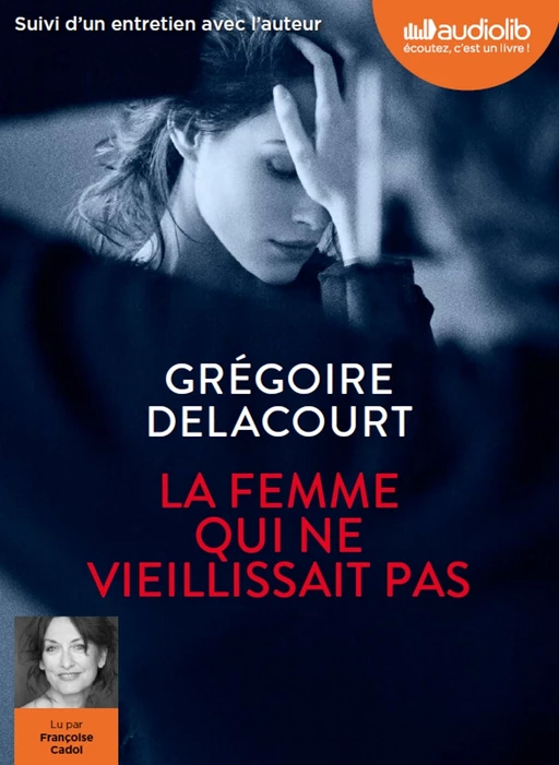 La femme qui ne vieillissait pas - Grégoire Delacourt - Audiolib