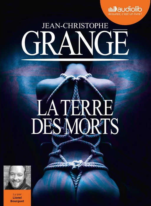 La Terre des morts - Jean-Christophe Grangé - Audiolib