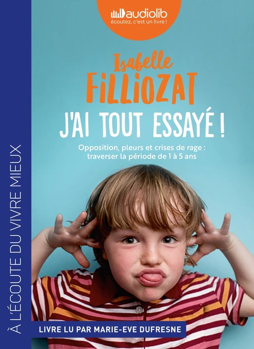 J'ai tout essayé ! - Isabelle Filliozat - Audiolib