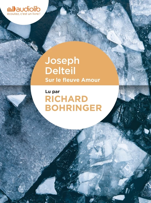 Sur le fleuve Amour - Joseph Delteil - Audiolib