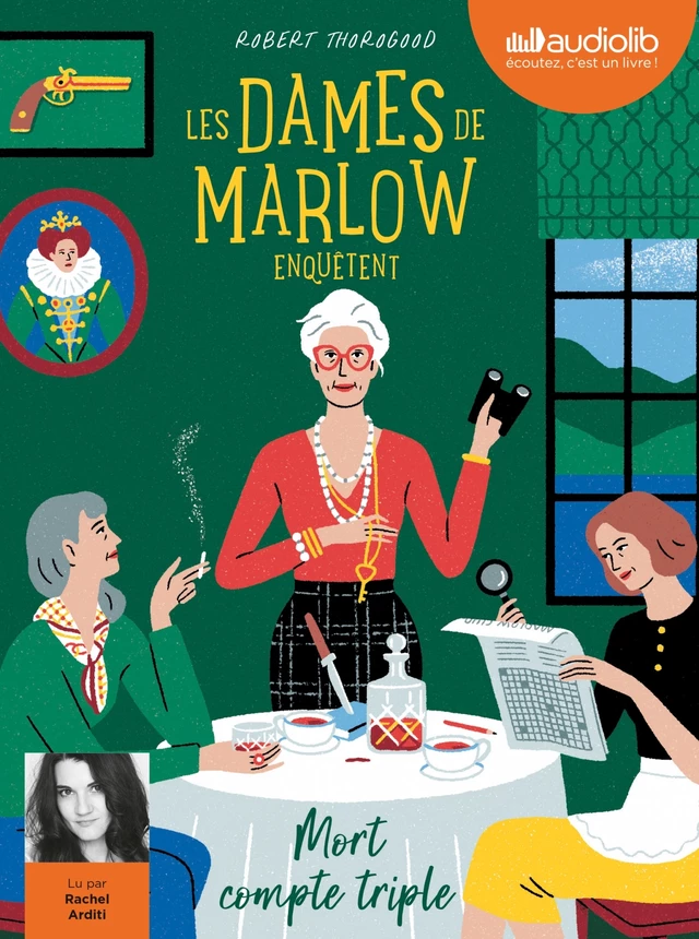 Les Dames de Marlow enquêtent, tome 1 - Mort compte triple - Robert Thorogood - Audiolib
