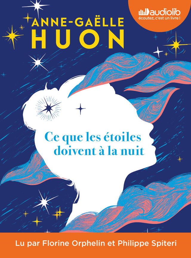 Ce que les étoiles doivent à la nuit - Anne-Gaëlle Huon - Audiolib