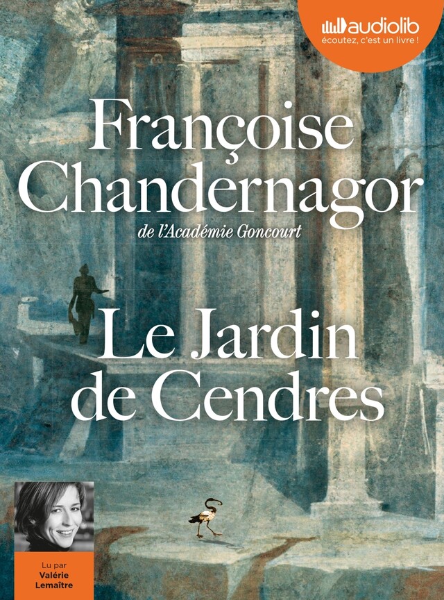 Le Jardin de Cendres - Françoise Chandernagor - Audiolib