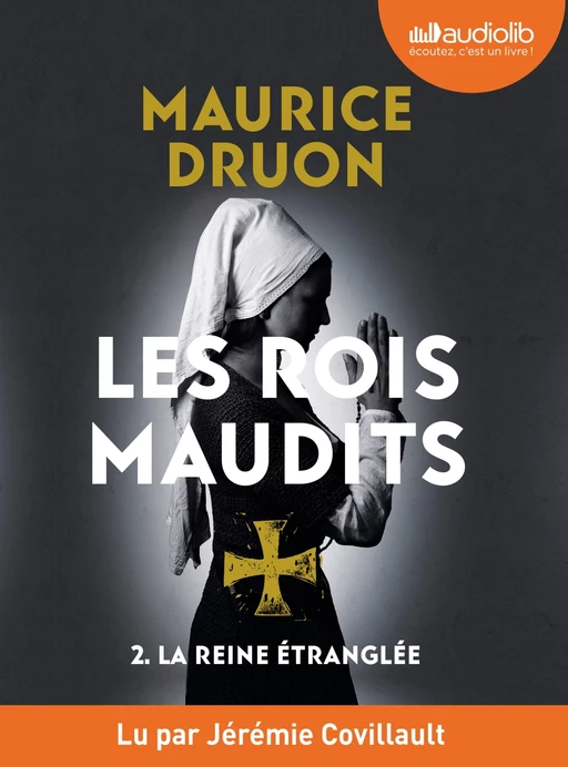 La Reine étranglée  - Les Rois maudits, tome 2 - Maurice Druon - Audiolib