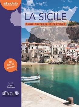 La Sicile - Guide culturel et pratique
