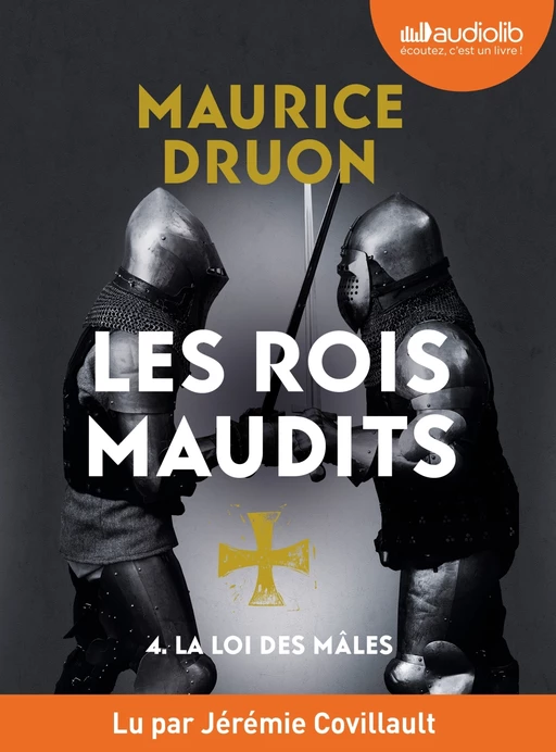 La Loi des mâles - Les Rois maudits, tome 4 - Maurice Druon - Audiolib