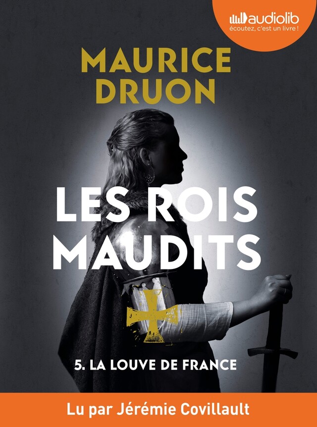 La Louve de France - Les Rois maudits, tome 5 - Maurice Druon - Audiolib