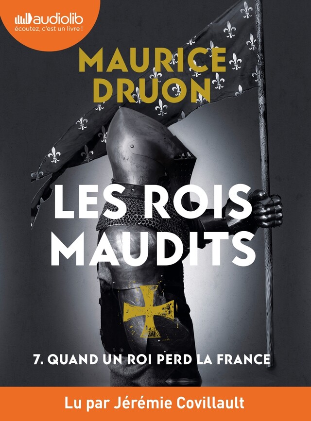 Quand un roi perd la France - Les Rois maudits, tome 7 - Maurice Druon - Audiolib