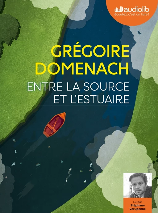 Entre la source et l'estuaire - Grégoire Domenach - Audiolib