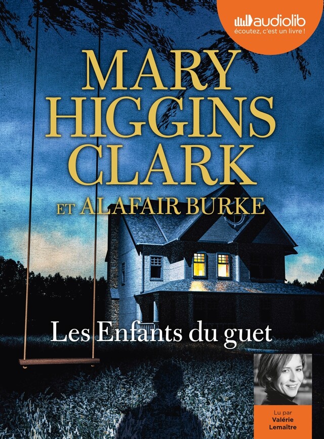 Les Enfants du guet - Mary Higgins Clark, Alafair Burke - Audiolib