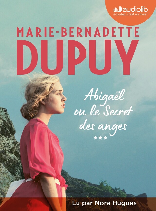 Abigaël ou le Secret des anges, tome 3 - Marie-Bernadette Dupuy - Audiolib