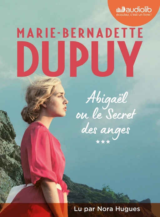 Abigaël ou le Secret des anges, tome 3 - Marie-Bernadette Dupuy - Audiolib