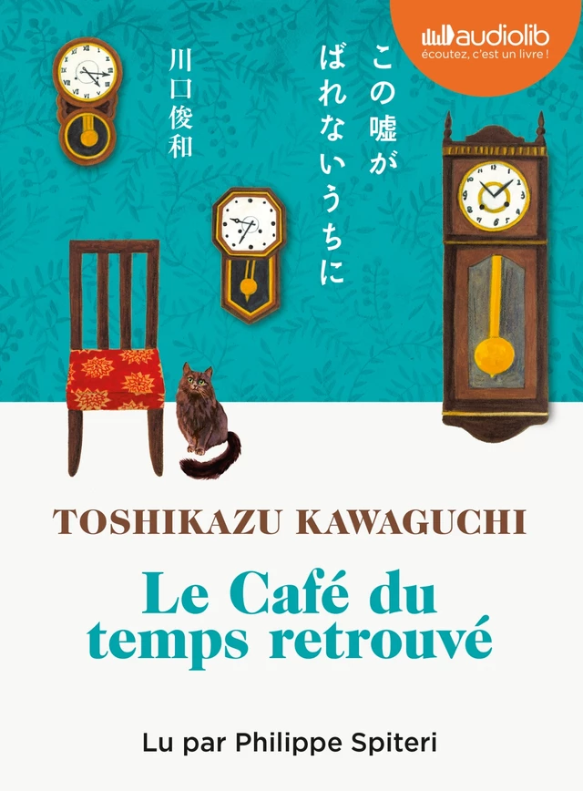 Le Café du temps retrouvé - Toshikazu Kawaguchi - Audiolib