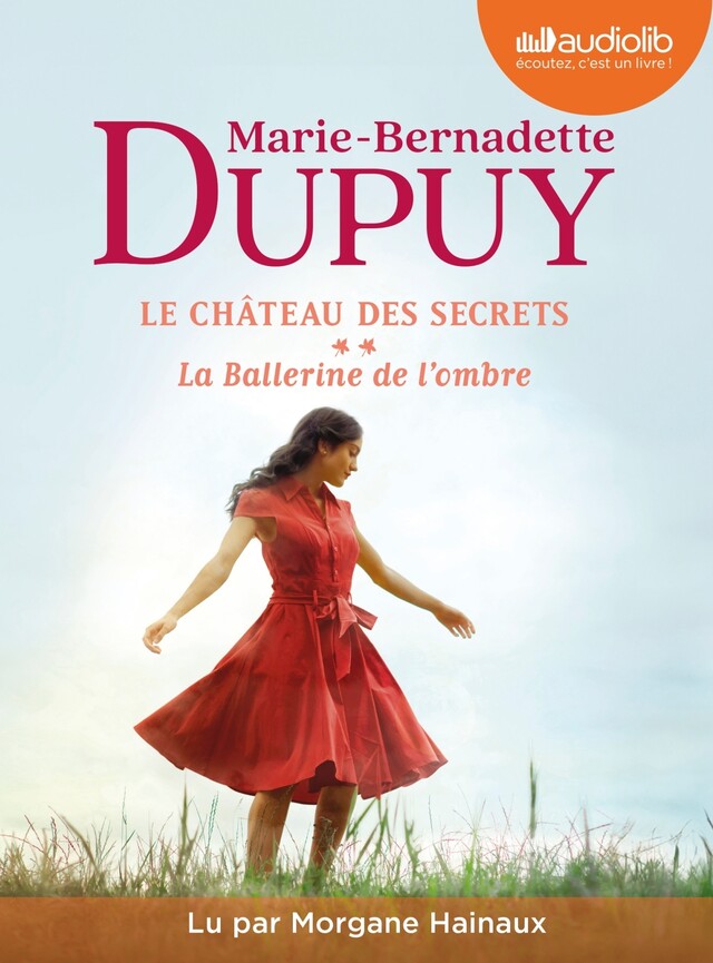 La Ballerine de l'ombre - Le Château des secrets, tome 2 - Marie-Bernadette Dupuy - Audiolib
