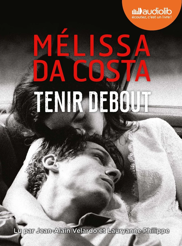 Tenir debout - Mélissa Da Costa - Audiolib