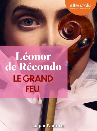 Le Grand Feu - Léonor de Récondo - Audiolib