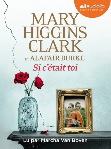 Si c'était toi - Mary Higgins Clark, Alafair Burke - Audiolib