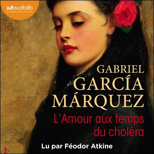 L'Amour aux temps du choléra - Gabriel García Márquez - Audiolib