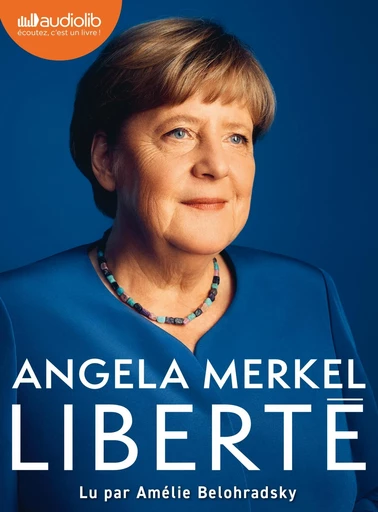 Liberté - Mémoires 1954-2021 - Angela Merkel, Beate Baumann - Audiolib